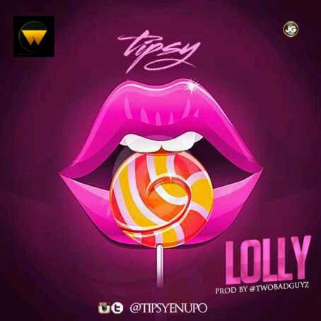 MUSIC | Tipsy(@tipsyenupo) – Lolly