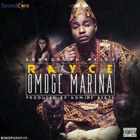 MUSIC | Rayce(@Talk2Rayce) – Omoge Marina