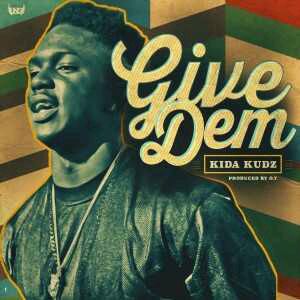 MUSIC | Kida Kudz – Give Dem