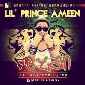 MUSIC | Lil’ Prince Ameen – Fe’tan ft. African China