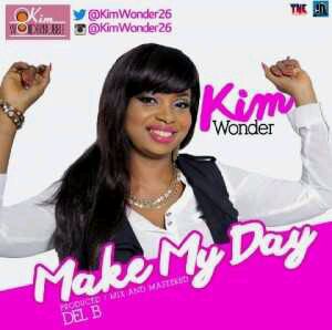MUSIC | Kim Wonder – Make My Day (Prod. by Del-B)