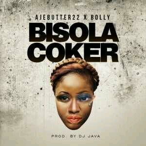 MUSIC | Ajebutter22 – Bisola Coker ft. Bolly