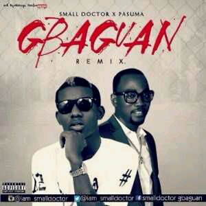 MUSIC | Small Doctor – Gbagaun (RMX) ft. Pasuma + Mosquito Killer
