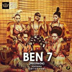 MUSIC | Ben 7 – Akorede ft. Oritse Femi