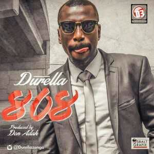 MUSIC | Durella – 808 (Prod. By Don Adah)