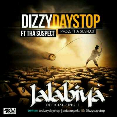 MUSIC | Dizzy Daystop – “Jalabiya” ft. Tha Suspect