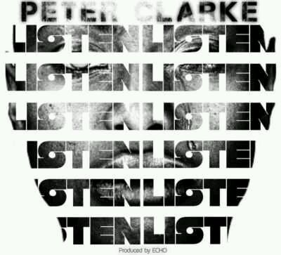 MUSIC | Peter Clarke – “Listen” (Prod by Echo)