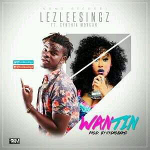 VIDEO + AUDIO | LezleeSingz – “Wantin” ft Cynthia Morgan