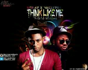 MUSIC | Wizzypro – Think Like Me ft Deray Obinna