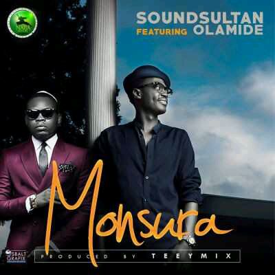 MUSIC | Sound Sultan – “Monsura” ft. Olamide (@olamide_ybnl) (Prod. By Tee-Y Mix)