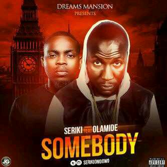 MUSIC | Seriki ft. Olamide [@Olamide_YBNL] – Somebody
