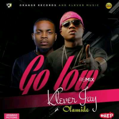 MUSIC | Klever Jay [@kleverjay01] ft. Olamide [@olamide_Ybnl] – Go Low (Remix)