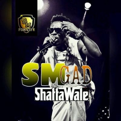 MUSIC | Shatta Wale – “SM Gad” (Prod. By Shatta Wale)