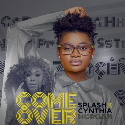 Splash – “Come Over” ft. Cynthia Morgan
