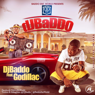 DJ Baddo – “DJ Baddo” ft. Godillac