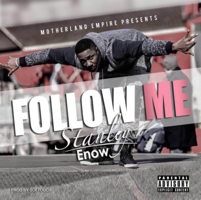 VIDEO + AUDIO | Stanley Enow – Follow Me