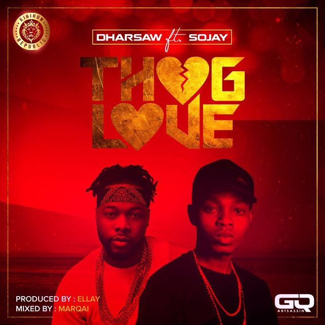 Dharsaw Ft. Sojay – Thug Love