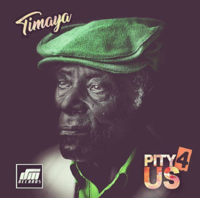 Timaya – “Pity 4 Us”