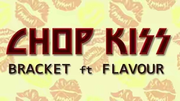 DOWNLOAD Bracket ft. Flavour – Chop Kiss mp3