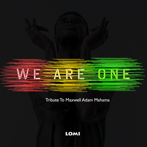 E.L – We Are One (Tribute to Maxwell Adam Mahama)