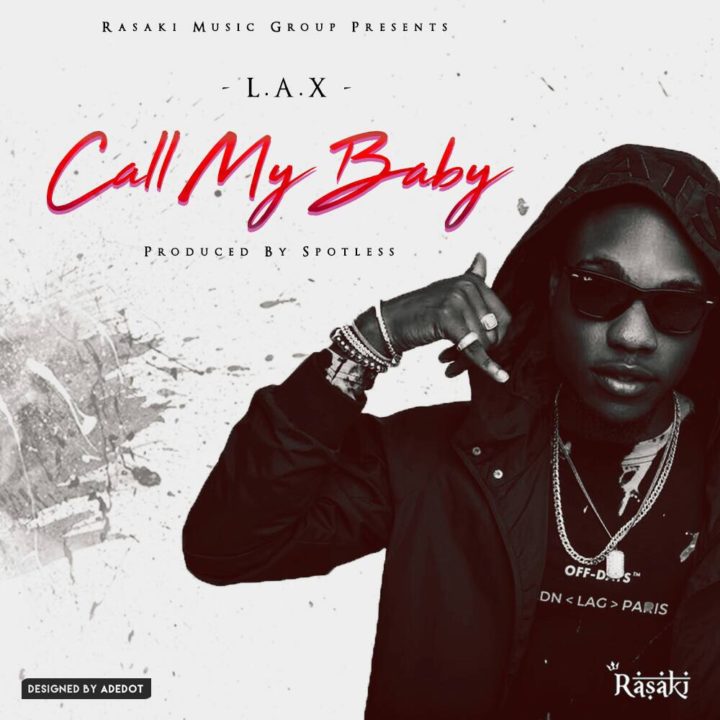 DOWNLOAD: L.A.X – Call My Baby