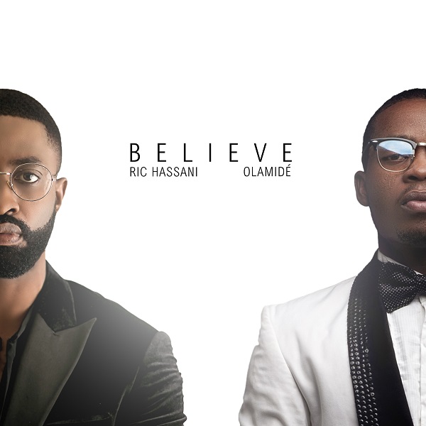 Ric Hassani Ft. Olamide – Believe (Remix)