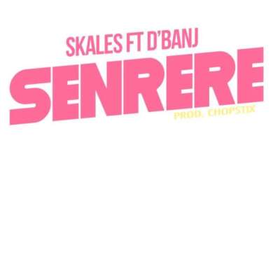 Skales – Senrere ft. D’Banj