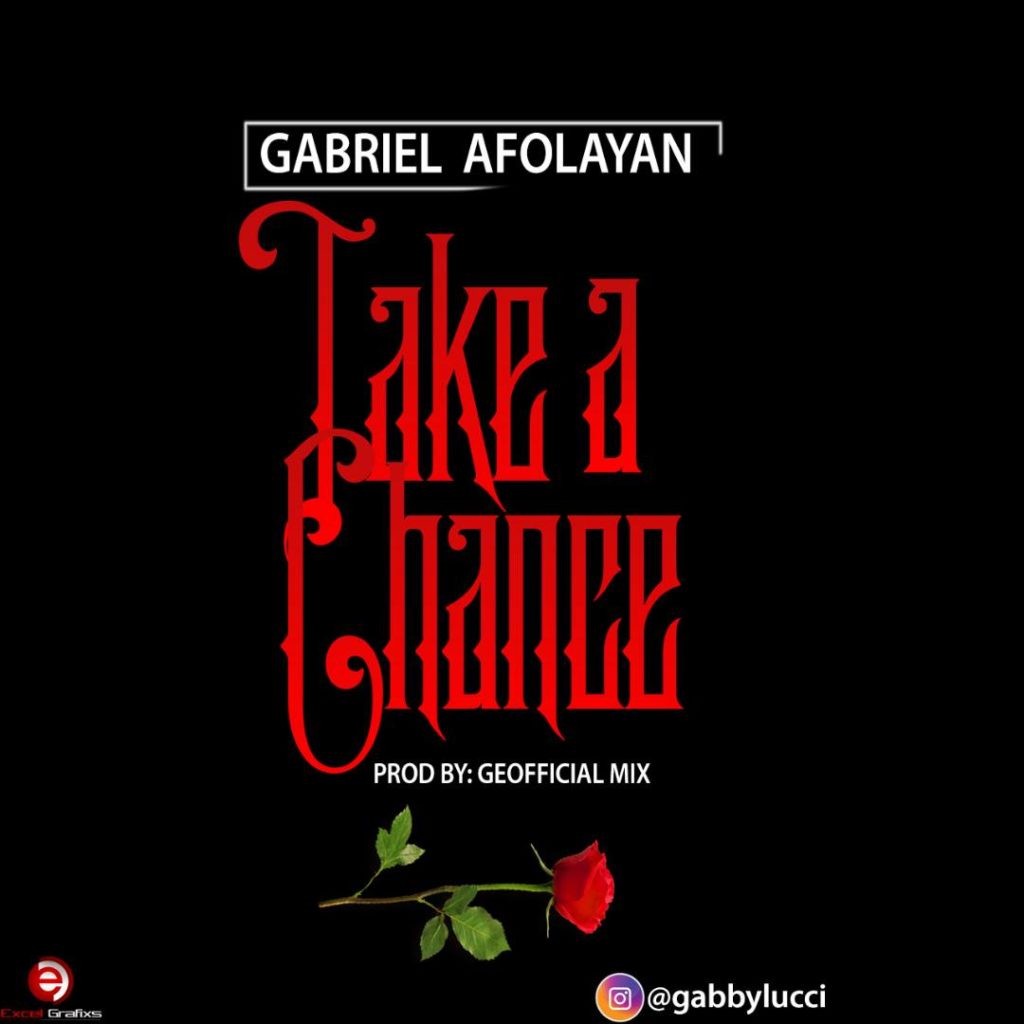 Gabriel Afolayan – “Take A Chance”
