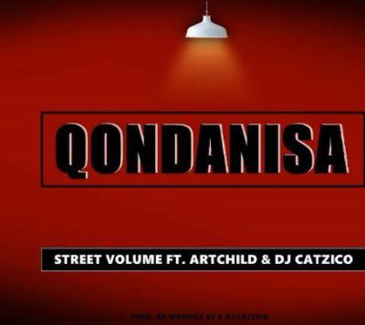 MP3: Street Volume – Qondanisa Ft. ArtChild & Catzico
