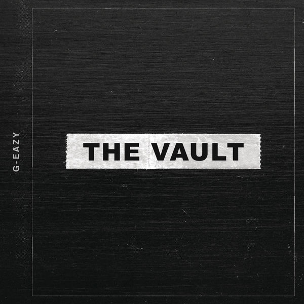 DOWNLOAD Full Album: The Vault (EP) By G-Eazy – Mp3 In ( Zip Download )
