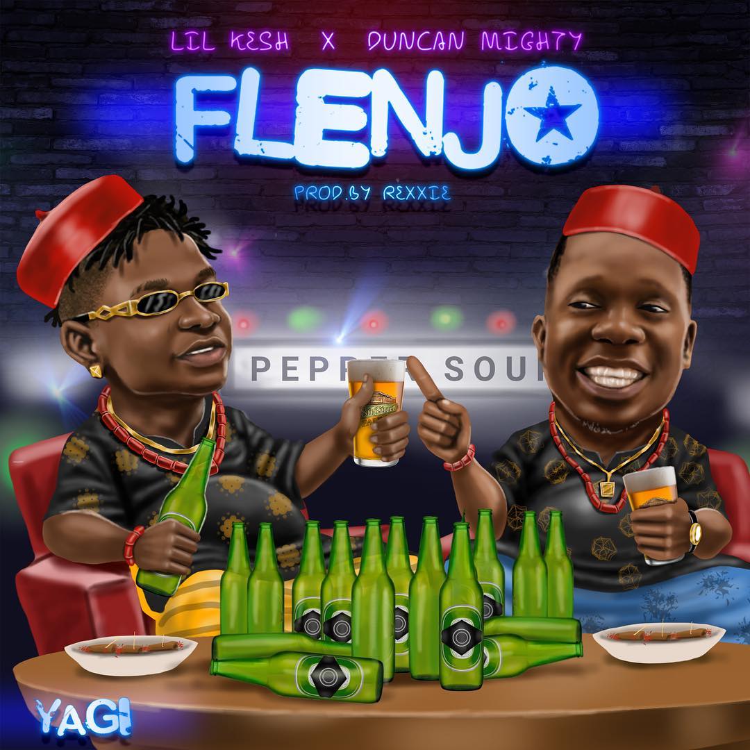 LYRICS | Lil Kesh – Flenjo ft. Duncan Mighty