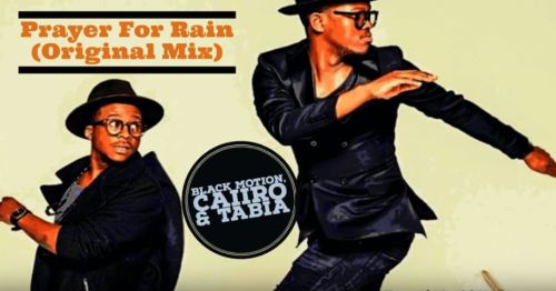 MUSIC | Black Motion, Caiiro & Tabia – Prayer For Rain (Original Mix)