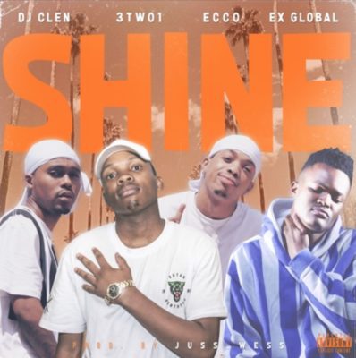 MUSIC | DJ Clen – Shine ft. Ex Global, Ecco & 3TWO1