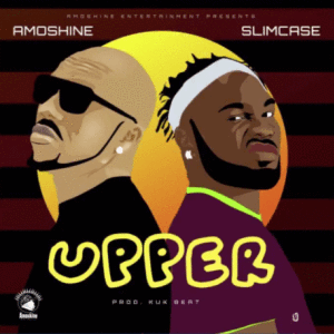 DOWNLOAD: Amoshine x Slimcase – Upper MP3