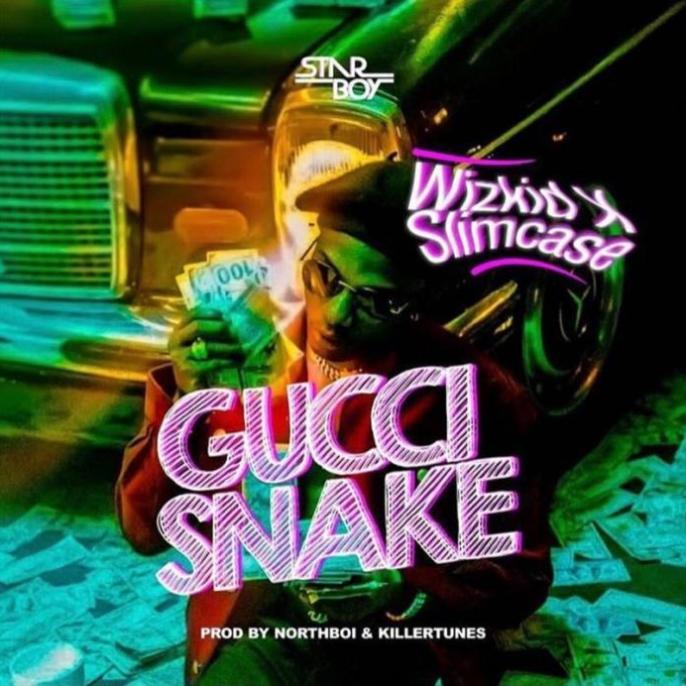 DOWNLOAD MP3: Wizkid X Slimcase – Gucci Snake
