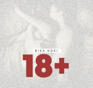 DOWNLOAD: Bisa Kdei – 18+ (mp3)