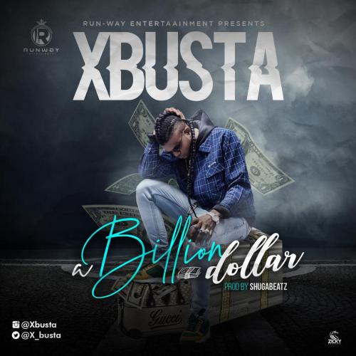 DOWNLOAD: Xbusta – Billion Dollar MP3