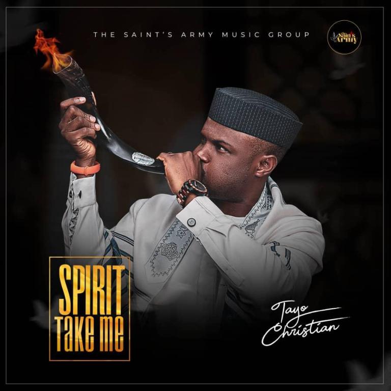 DOWNLOAD Tayo Christian – Spirit Take Me MP3