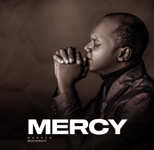 DOWNLOAD Baruch – Mercy mp3