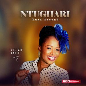 DOWNLOAD Lilian Nneji – Ntughari (Turn Around) mp3