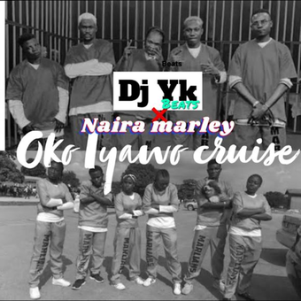 DOWNLOAD Dj Yk – Oko Iyawo Cruise Ft. Naira Marley mp3
