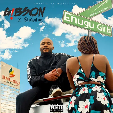 DOWNLOAD Gibson – Enugu Girls Ft. Slowdog mp3