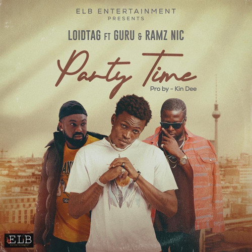 DOWNLOAD Loidtag – Party Time Ft Guru & Ramz Nic mp3