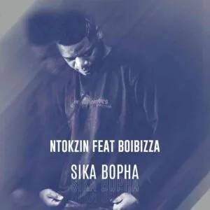 DOWNLOAD Ntokzin & Boibizza – Sika Bopha mp3