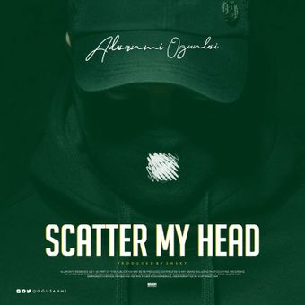 DOWNLOAD Adesanmi Ogunlesi – Scatter My Head mp3