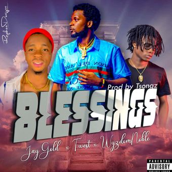 DOWNLOAD Jay Gold – Blessings Ft T West & WyzdomNoble mp3