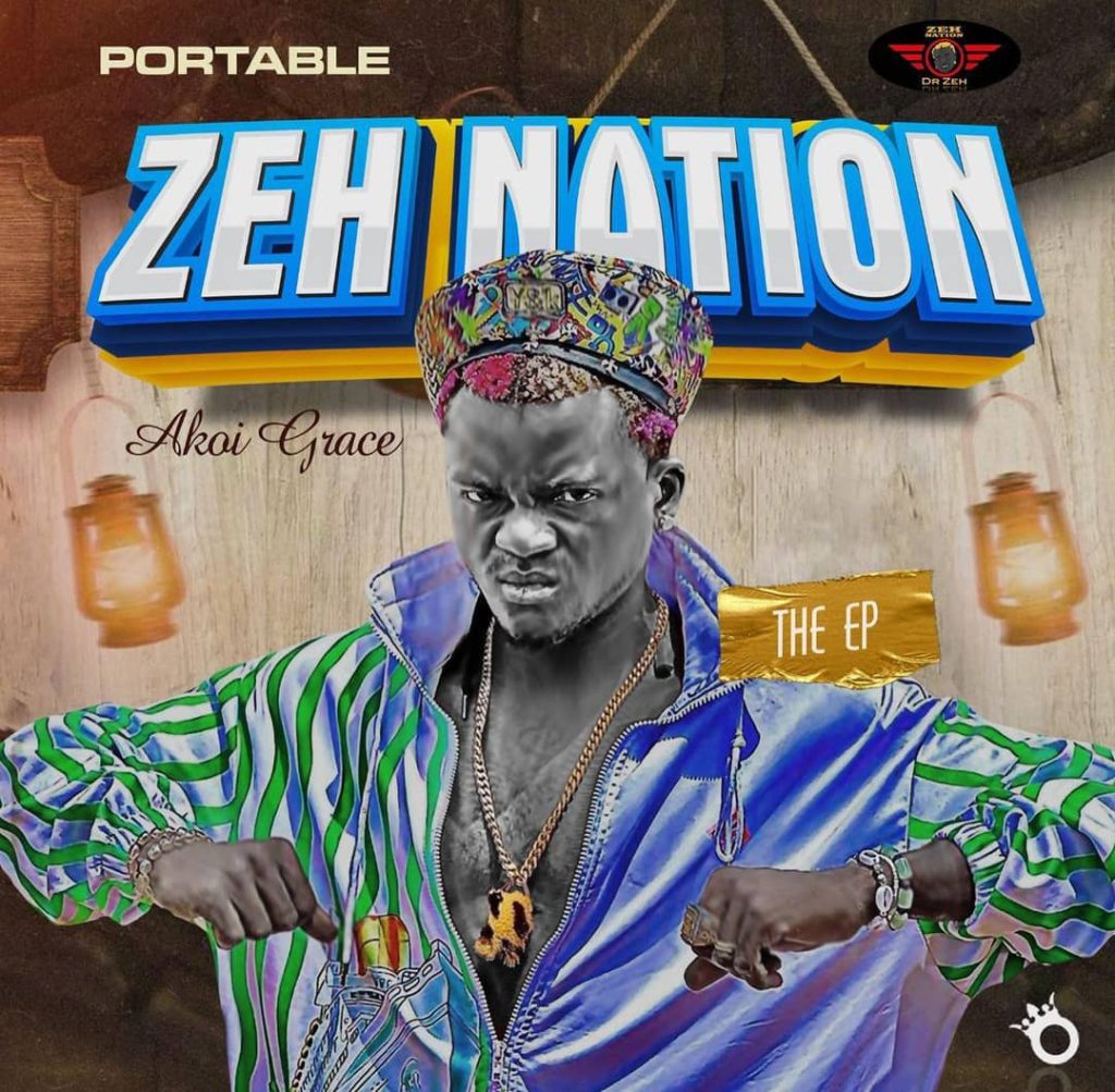 DOWNLOAD ALBUM: Portable – Zeh Nation (The EP)