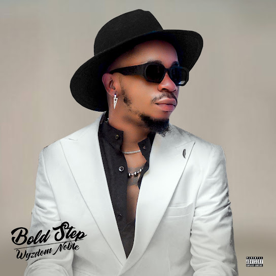 DOWNLOAD Wyzdom Noble – Bold Step mp3