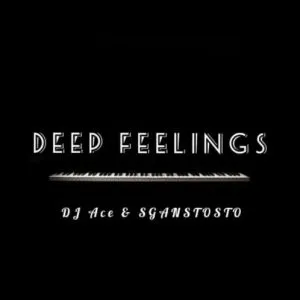 DOWNLOAD DJ Ace & Sgantsotso – Deep Feelings mp3