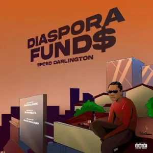 DOWNLOAD Speed Darlington – Diaspora Fund$ mp3